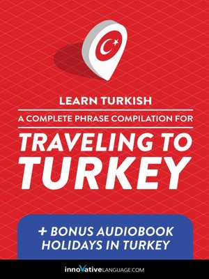 cover image of A Complete Phrase Compilation for Traveling to Turkey
